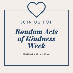 Join us in celebrating Random Acts of Kindness Week
